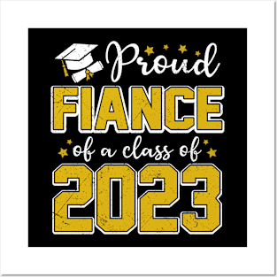 Proud Fiance of Class of 2023 Graduate Senior Graduation Posters and Art